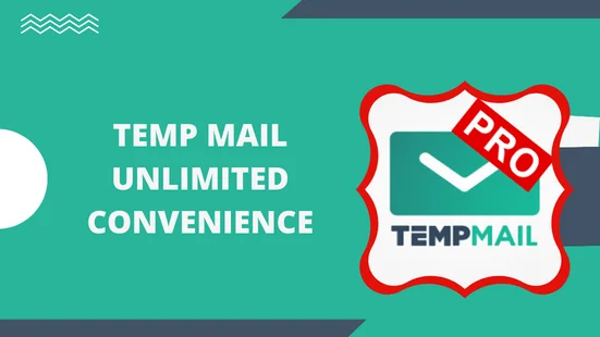 temp mail unlimited convenience