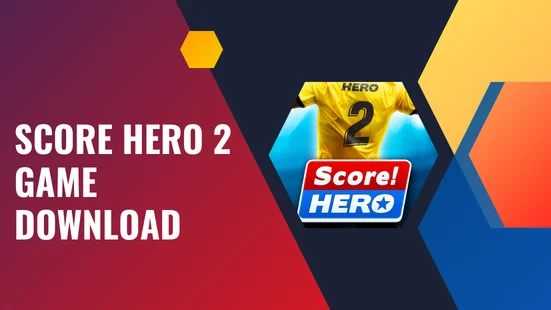 score hero 2 game download