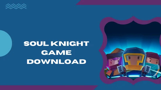 soul knight game download