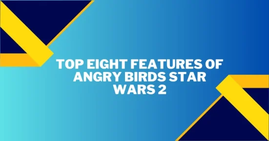 top eight features of angry birds star wars 2