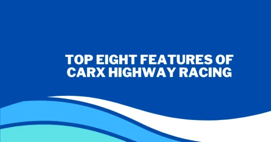 top eight features of carx highway racing