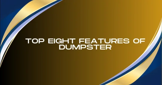 top eight features of dumpster 