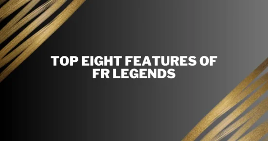 top eight features of fr legends 
