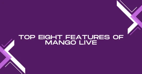 top eight features of mango live