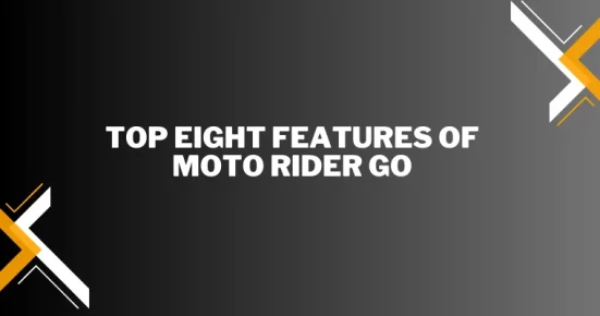 top eight features of moto rider go