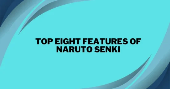 top eight features of naruto senki 