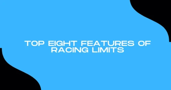 top eight features of racing limits