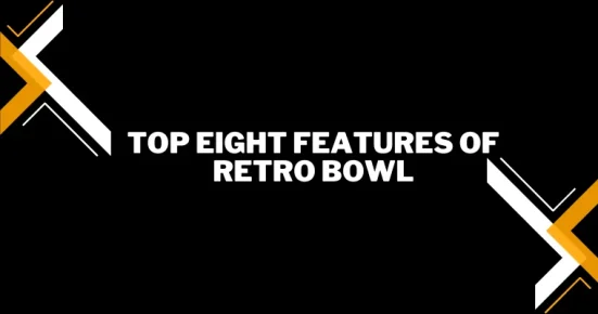 top eight features of retro bowl