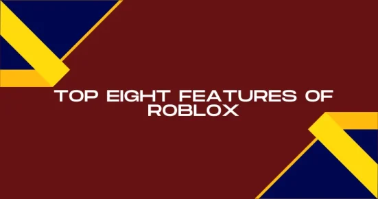 top eight features of roblox