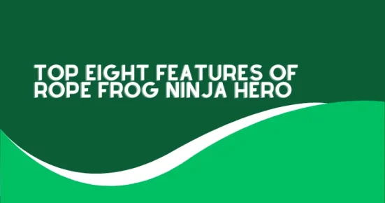 top eight features of rope frog ninja hero 