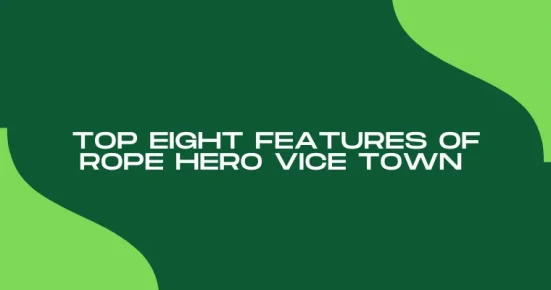 top eight features of rope hero vice town 