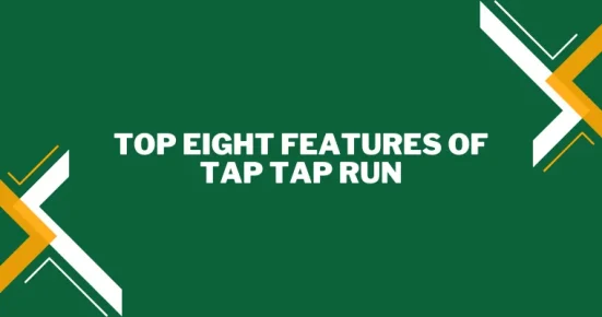top eight features of tap tap run