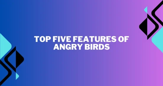 top five features of angry birds