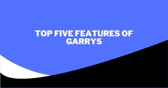 top five features of garrys