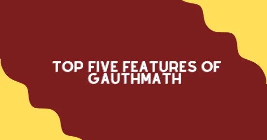 top five features of  gauthmath