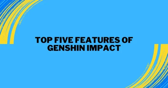 top five features of genshin impact
