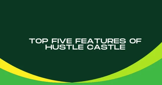 top five features of hustle castle