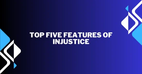 top five features of injustice