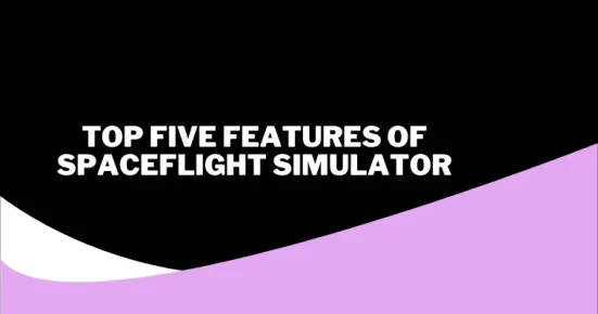 top five features of spaceflight simulator