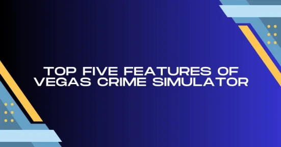 top five features of vegas crime simulator 