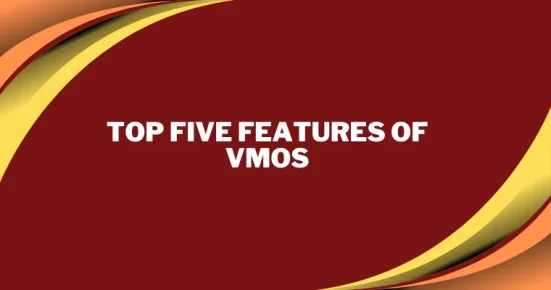 top five features of vmos