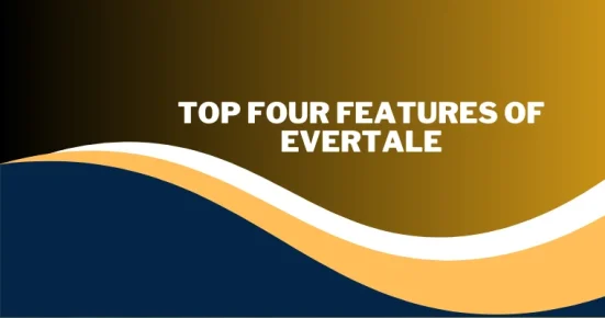 top four features of evertale