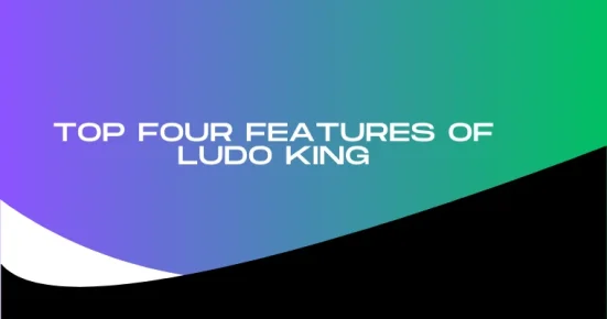 top four features of ludo king 
