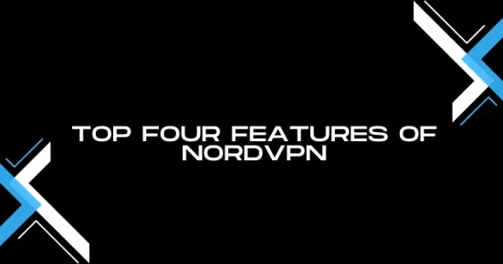 top four features of nordvpn