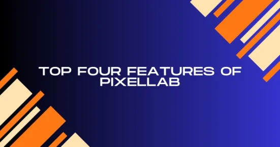 top four features of pixellab
