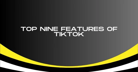 top nine features of tiktok