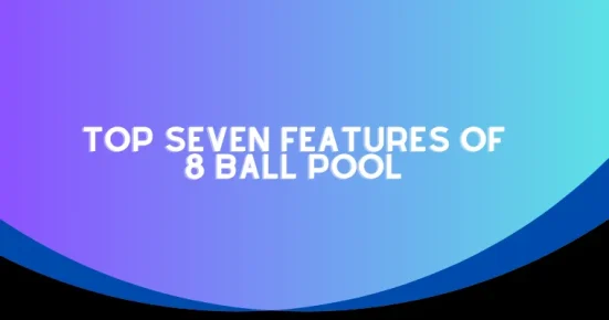 top seven features of 8 ball pool