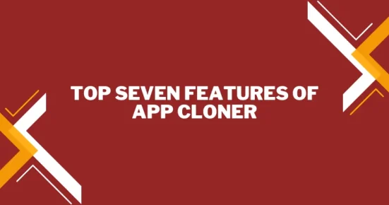 top seven features of app cloner