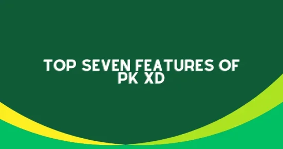top seven features of pk xd