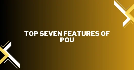 top seven features of pou