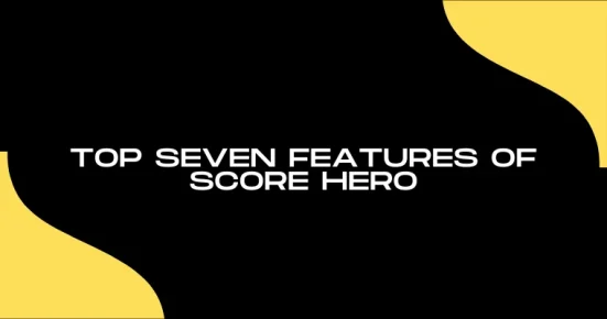 top seven features of score hero 