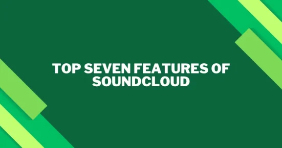 top seven features of soundcloud 