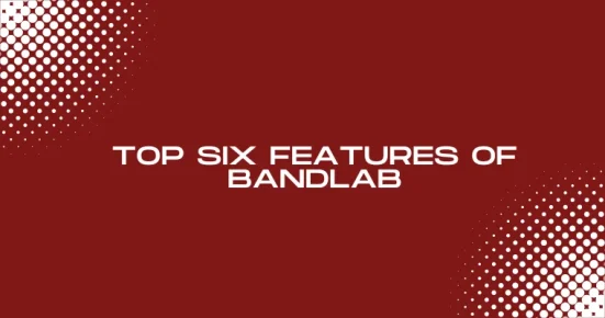 top six features of bandlab