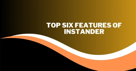 top six features of instander