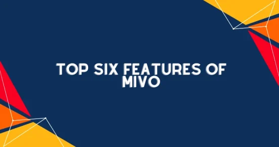 top six features of mivo