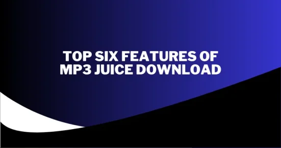 top six features of mp3 juice download