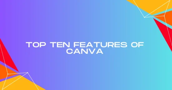 top ten features of canva