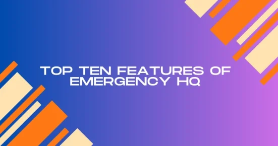 top ten features of emergency hq