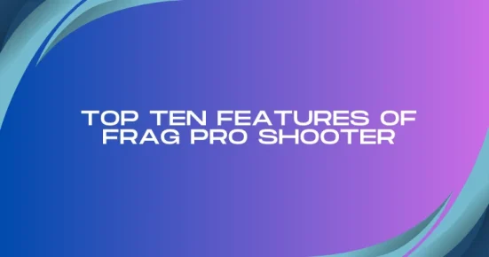 top ten features of frag pro shooter